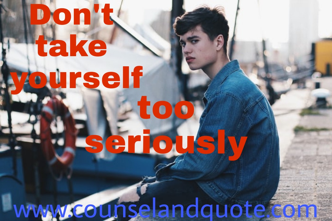don't take yourself too seriously-2