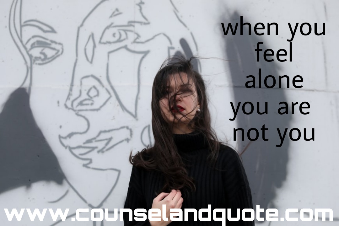 When You Feel Alone