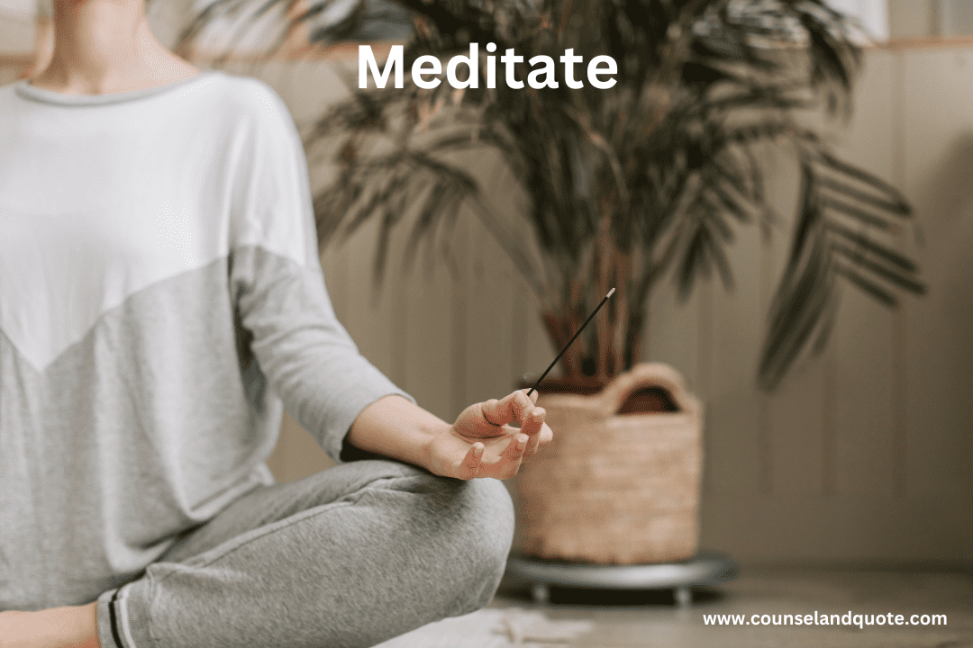 Meditate for peaceful life.