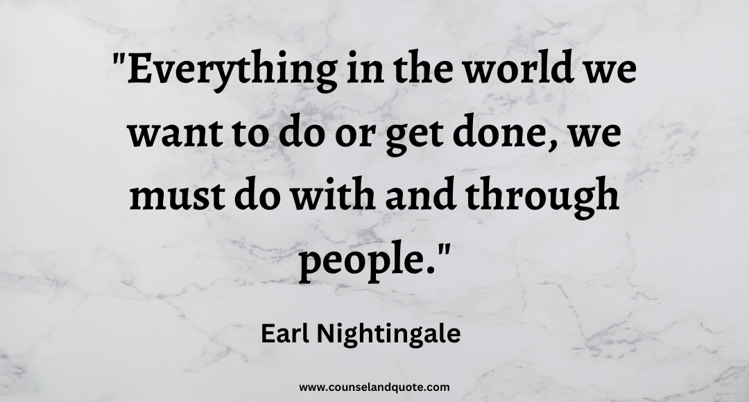 14 Everything in the world we want to do or get done, we must do with and through people