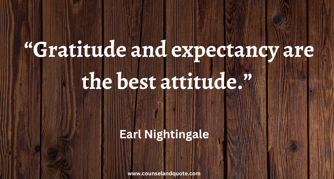 2 “Gratitude and expectancy are the best attitude.”