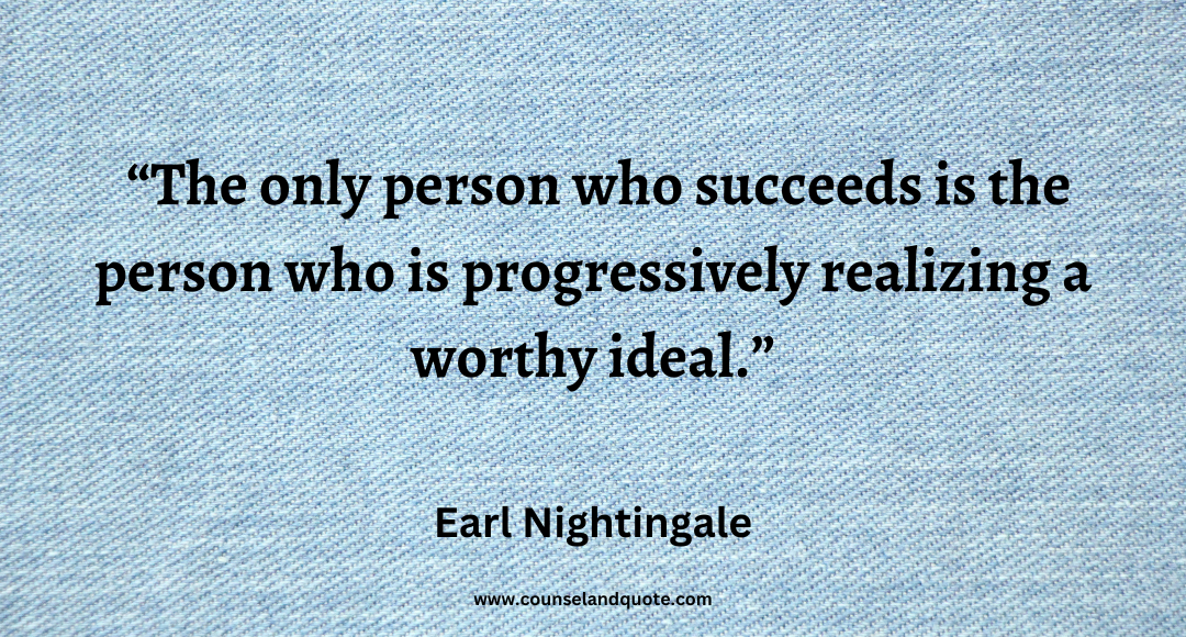82 The only person who succeeds is the person who is progressively realizing a worthy ideal