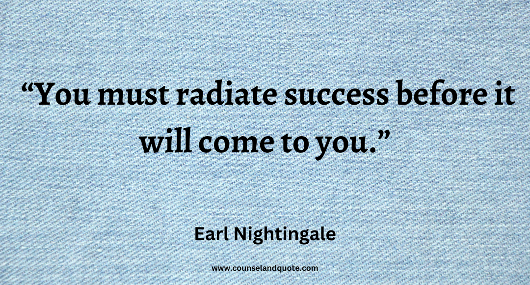 85 You must radiate success before it will come to you