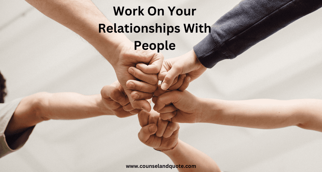 Build relationships with people