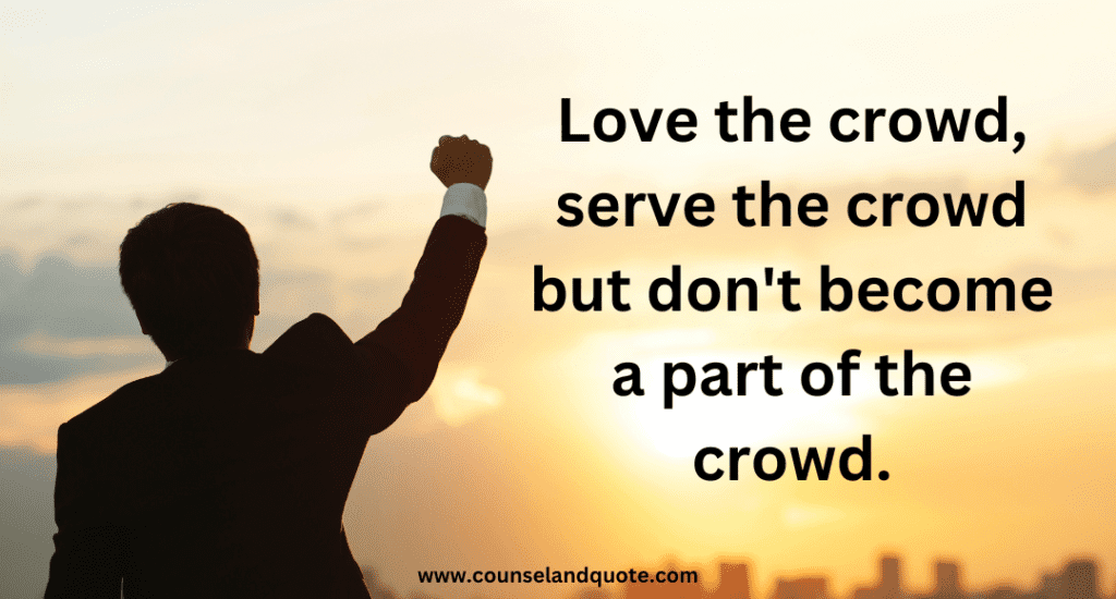 Don't become a part of the crowd