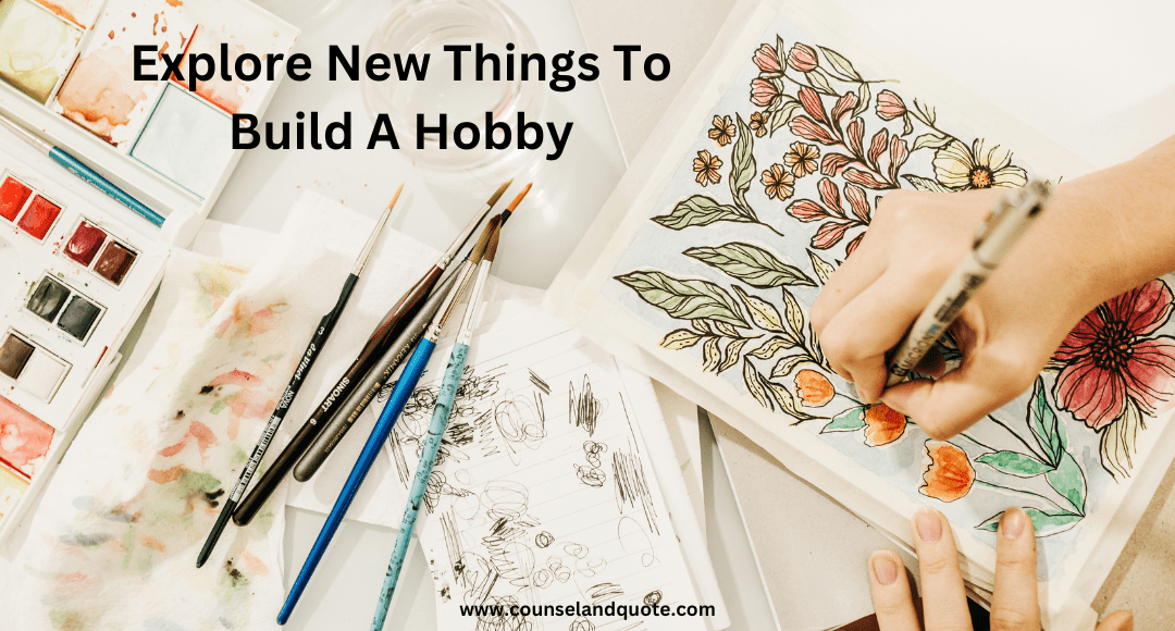 Explore different hobbies in loneliness