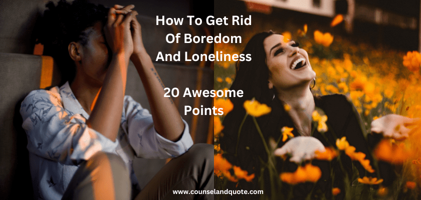 How To Get Rid Of Boredom And Loneliness