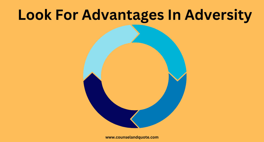 Look For Advantages In Adversity