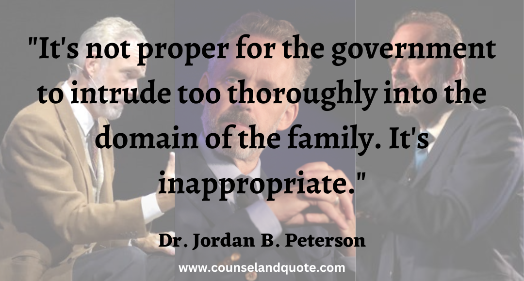 10 It's not proper for the government to intrude too thoroughly into the domain of the family. It's inappropriate.