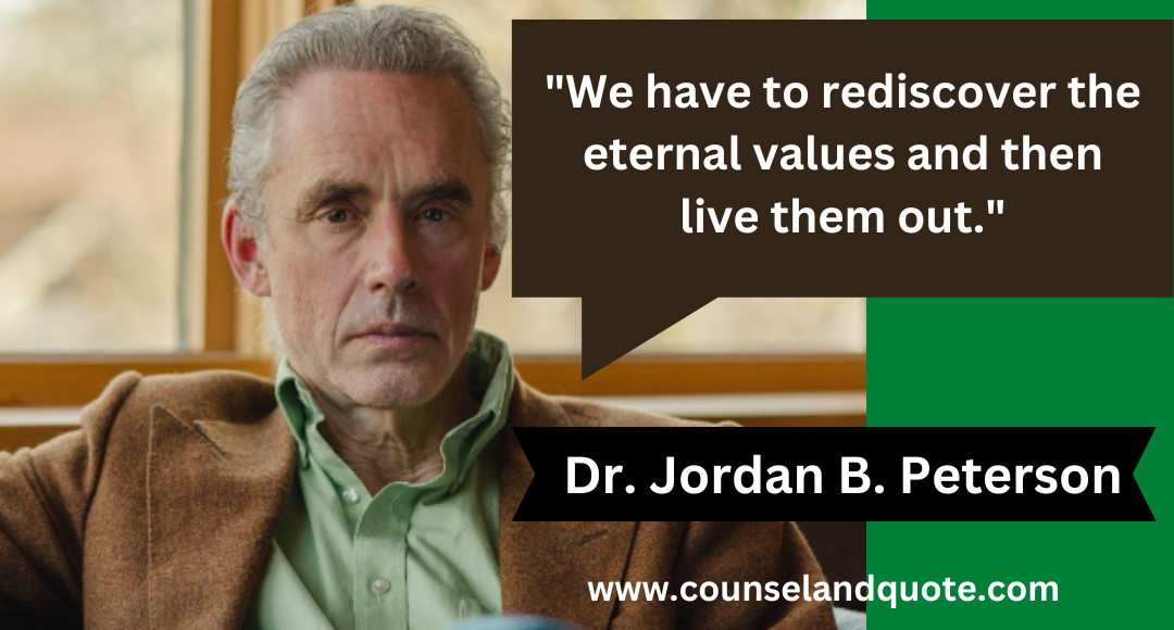 10 We have to rediscover the eternal values and then live them out.