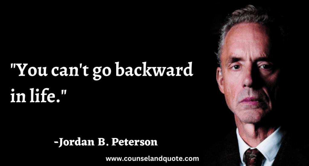138 You can't go backward in life.