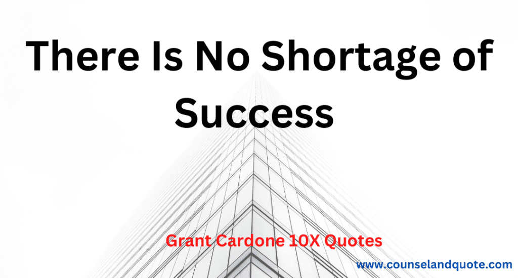 14- There is no shortage of success