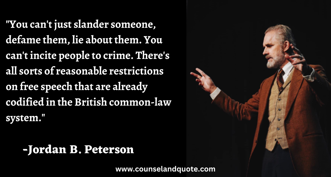 152 You can't just slander someone, defame them, lie about them. You can't incite people to crime. There's all sorts of reasonable restrictions on free speech that are already codified in the British common-law system