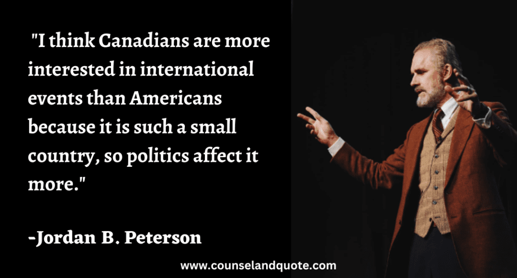 165 I think Canadians are more interested in international events than Americans because it is such a small country, so politics affect it more.