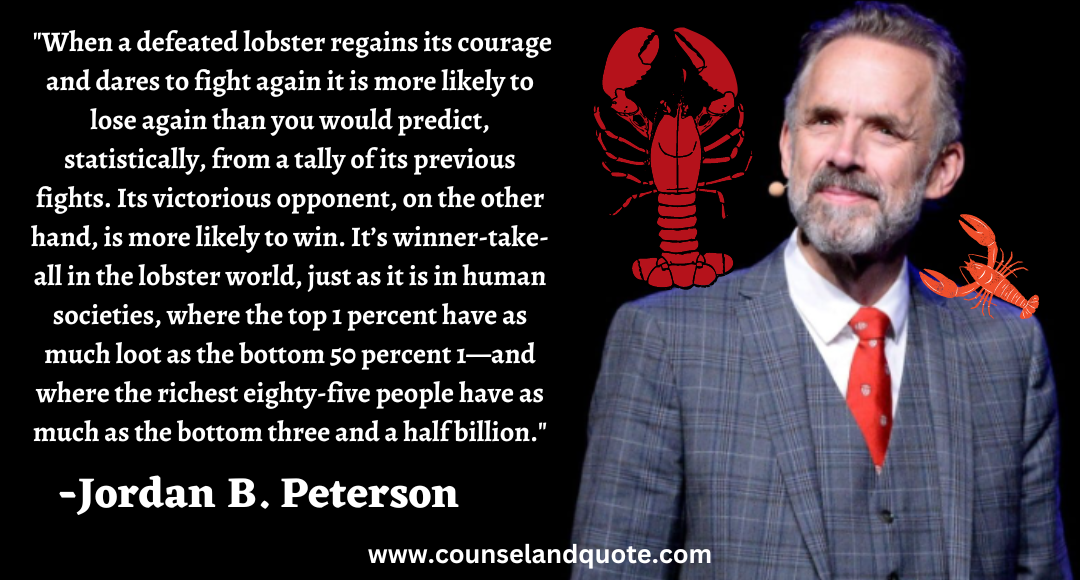 19 When a defeated lobster regains its courage and dares to fight again it is more likely to lose again