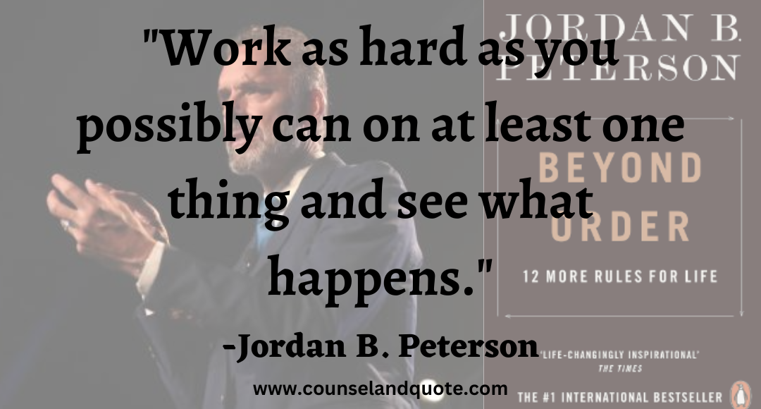 19 Work as hard as you possibly can on at least one thing and see what happens.