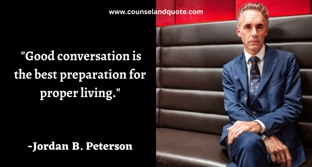 213 Good conversation is the best preparation for proper living.