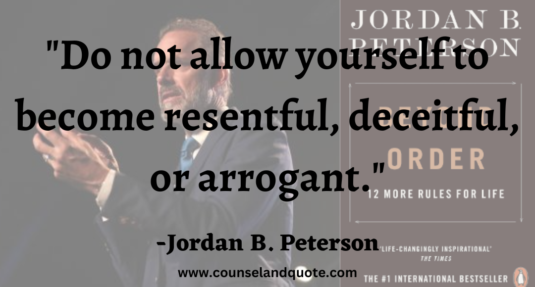 23 Do not allow yourself to become resentful, deceitful, or arrogant.