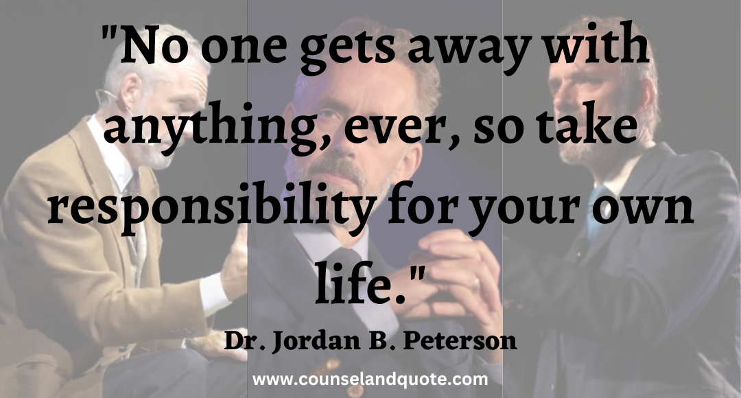 3 No one gets away with anything, ever, so take responsibility for your own life.