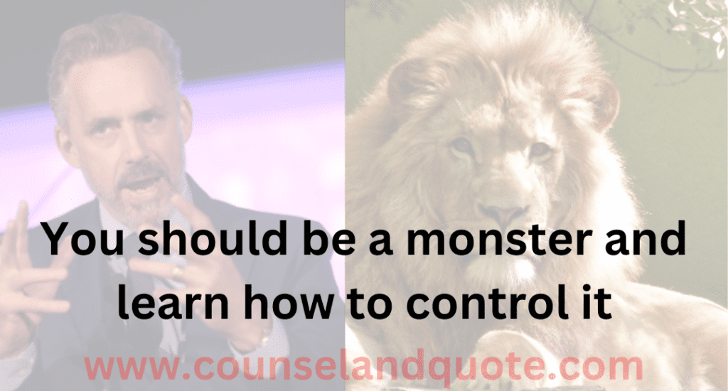 3- You should be a monster and learn how to control it