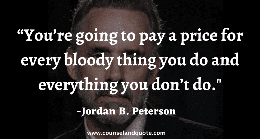 31 You’re going to pay a price for every bloody thing you do and everything you don’t do