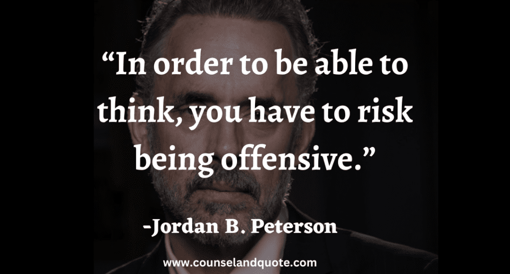 50 In order to be able to think, you have to risk being offensive
