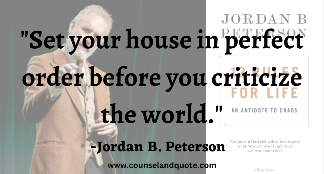 6 Set your house in perfect order before you criticize the world.