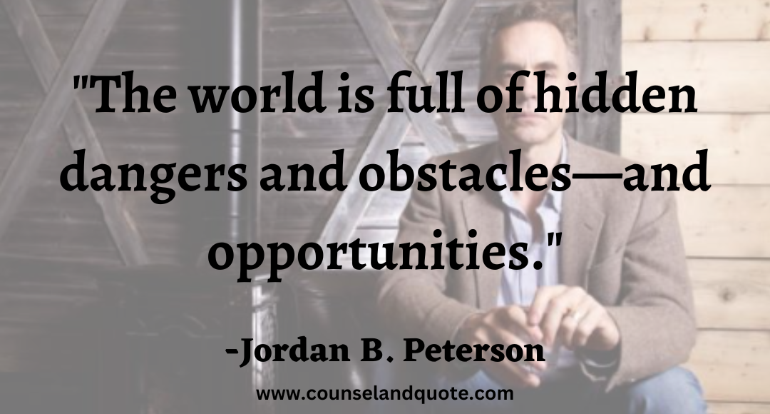 75 The world is full of hidden dangers and obstacles—and opportunities.