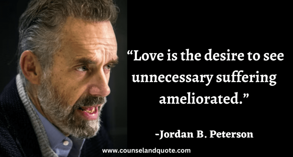 80 “Love is the desire to see unnecessary suffering ameliorated.”