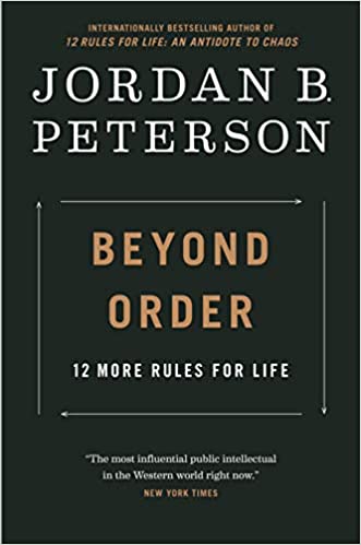 Jordan Peterson Book- Beyond Order- 12 More Rules For Life