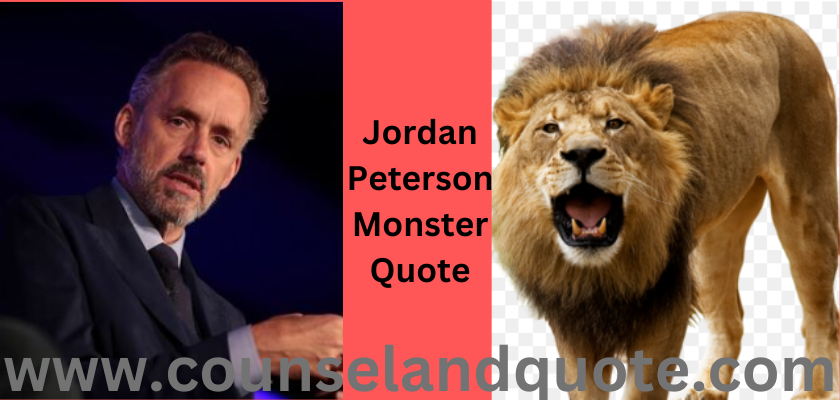 Jordan Peterson Monster Quote