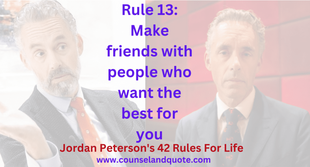 Rule 13 Make friends with people who want the best for you