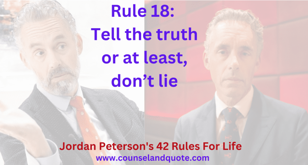 Rule 18 Tell the truth or at least, don’t lie
