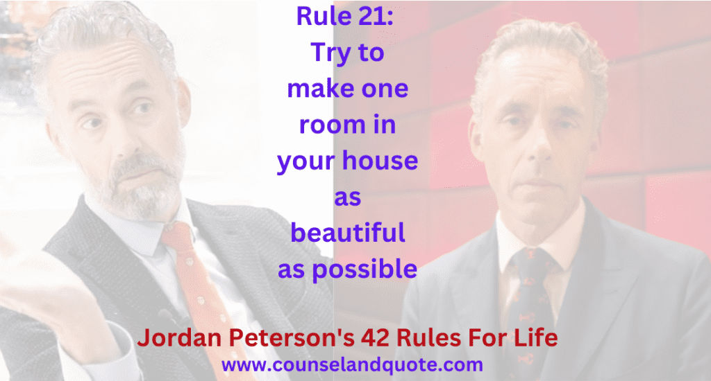 Rule 21 Try to make one room in your house as beautiful as possible