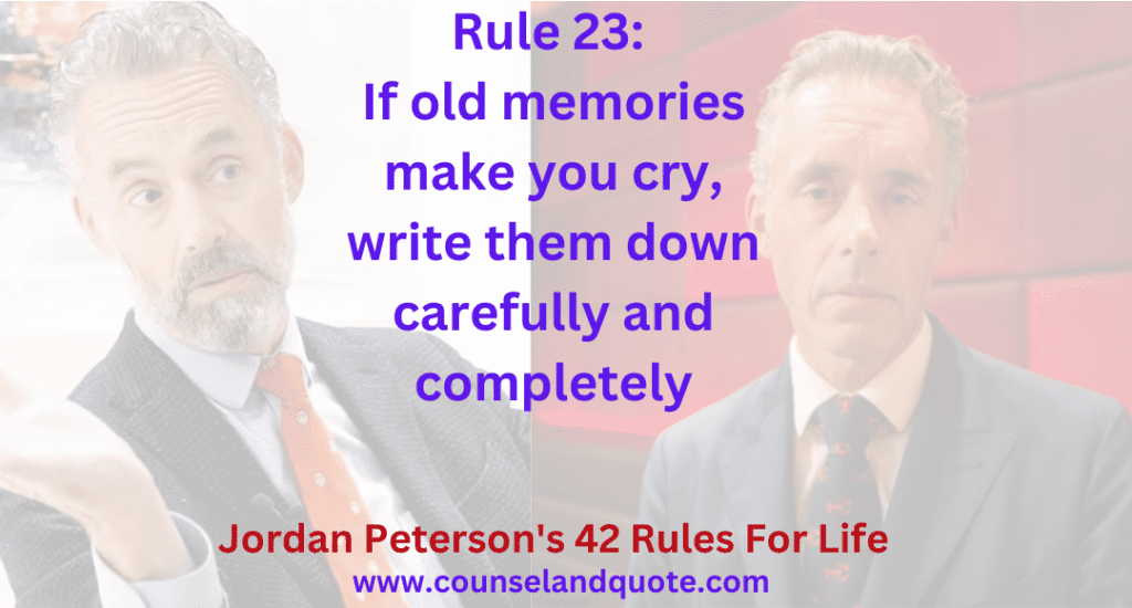 Rule 23 If old memories make you cry, write them down carefully and completely