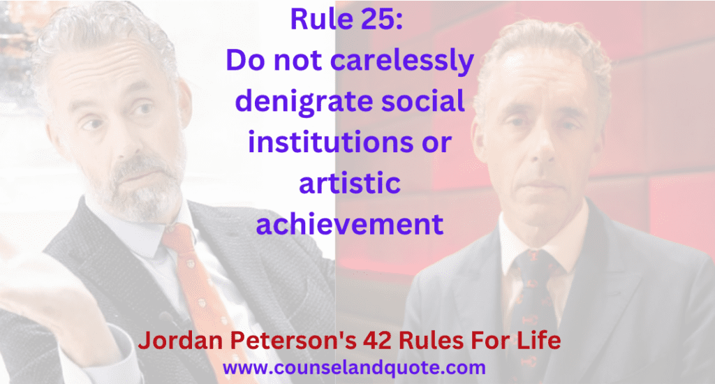 Rule 25 Do not carelessly denigrate social institutions or artistic achievement
