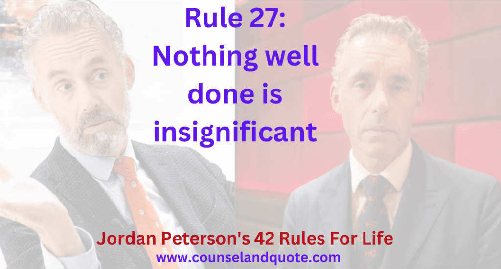 Rule 27 Nothing well done is insignificant