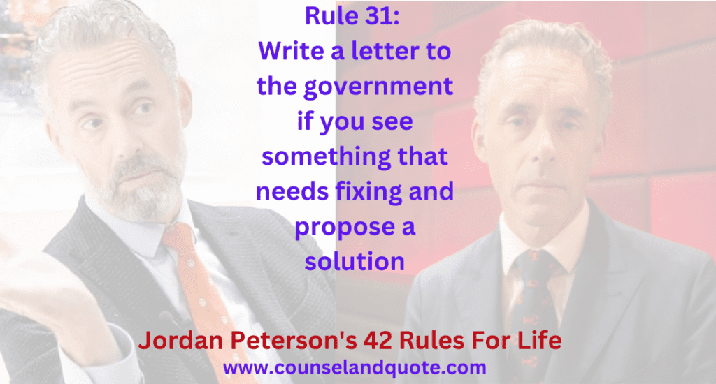 Rule 31 Write a letter to the government if you see something that needs fixing and propose a solution