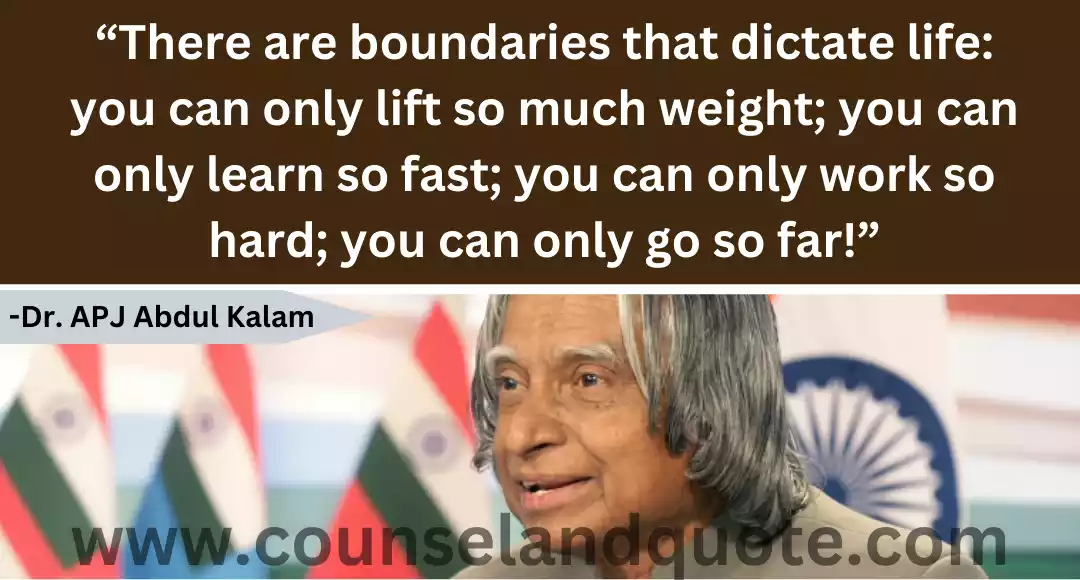 108 “There are boundaries that dictate life you can only lift so much weight; you can only learn so fast; you can only work so hard; you can only go so far!”