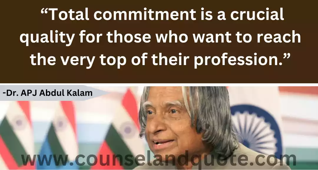 110 “Total commitment is a crucial quality for those who want to reach the very top of their profession.”