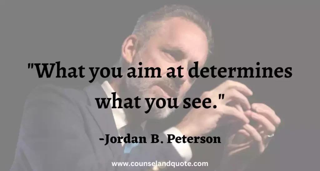 14 What you aim at determines what you see