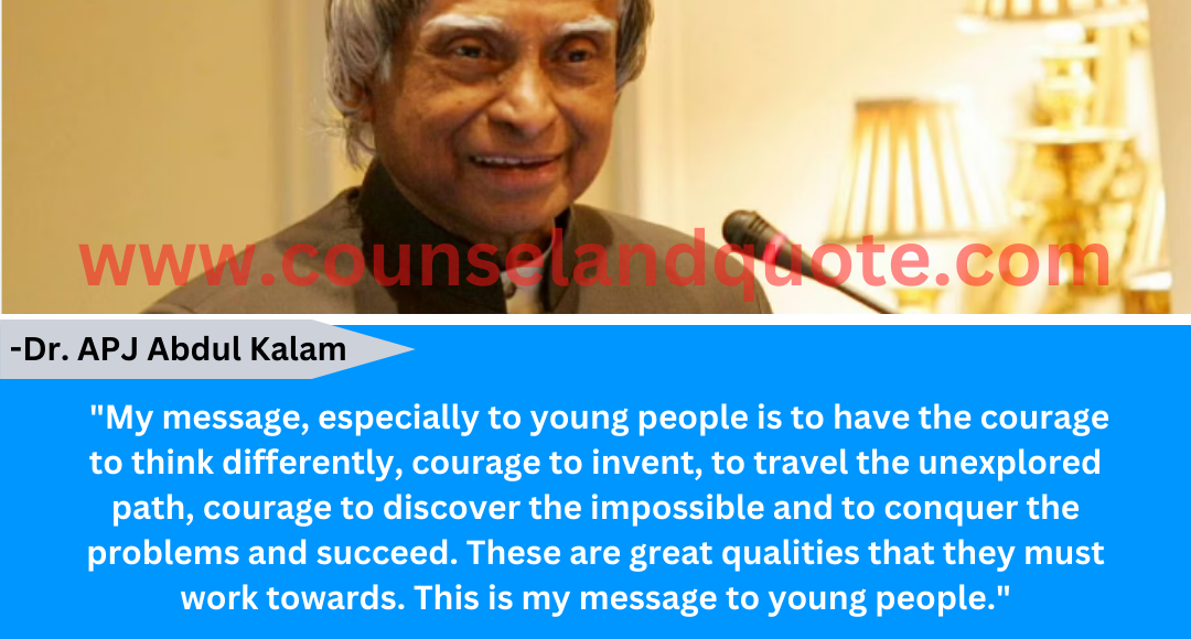 147 My message, especially to young people is to have the courage to think differently,