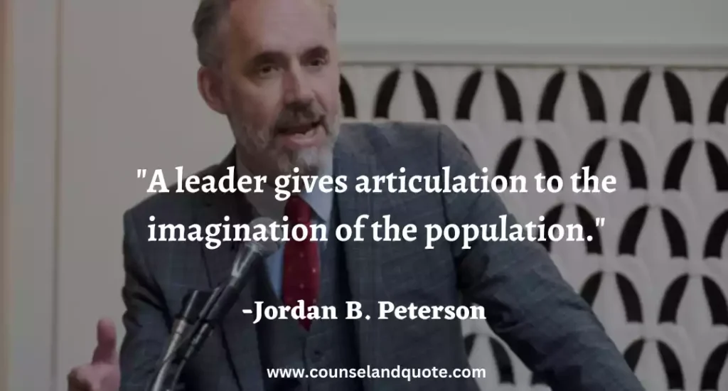 199 A leader gives articulation to the imagination of the population.