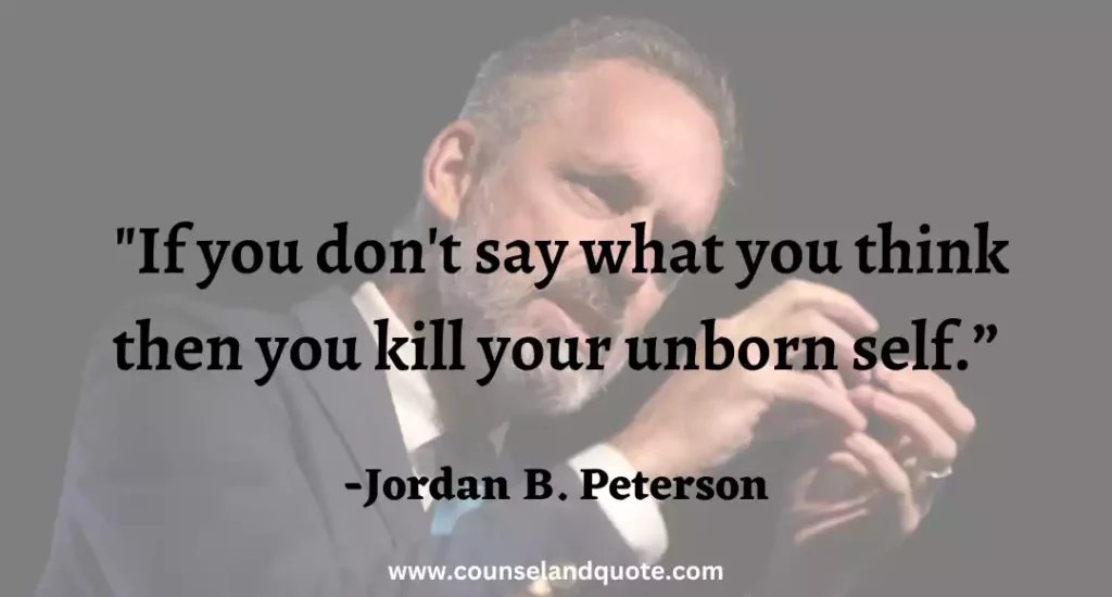 20 If you don't say what you think then you kill your unborn self