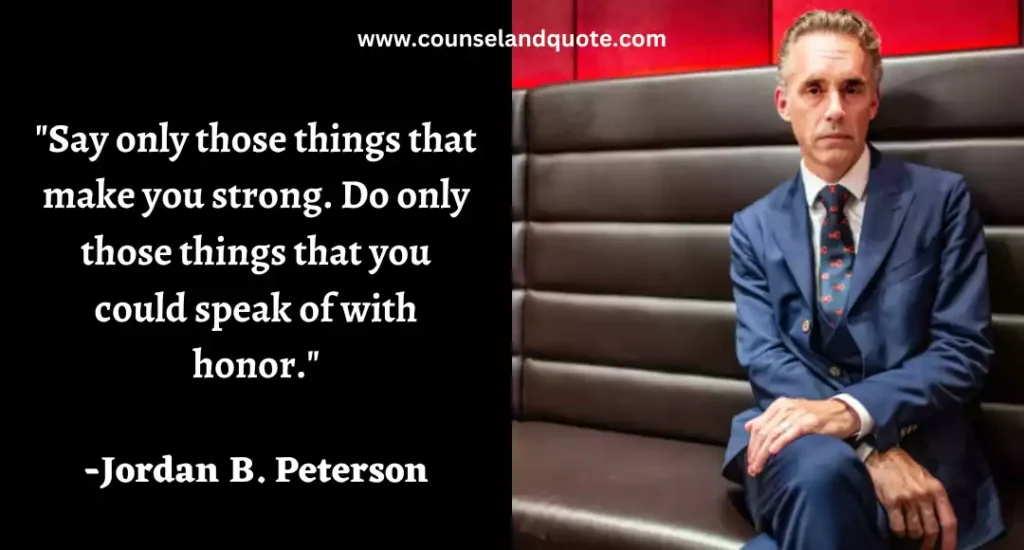 203 Say only those things that make you strong. Do only those things that you could speak of with honor.