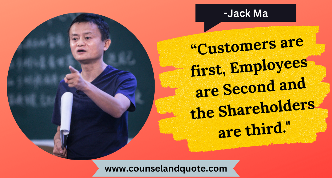 23 “Customers are first, Employees are Second and the Shareholders are third.