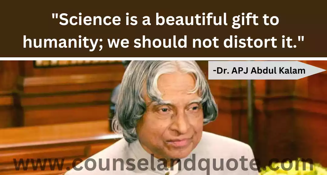 25 Science is a beautiful gift to humanity; we should not distort it.