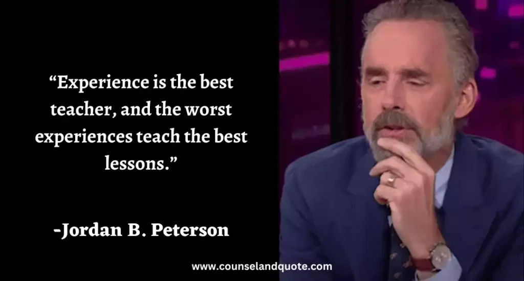 255 “Experience is the best teacher, and the worst experiences teach the best lessons.”