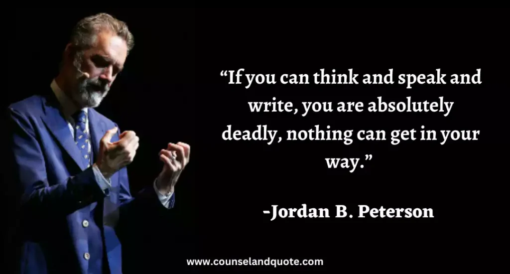 279 “If you can think and speak and write, you are absolutely deadly, nothing can get in your way.”
