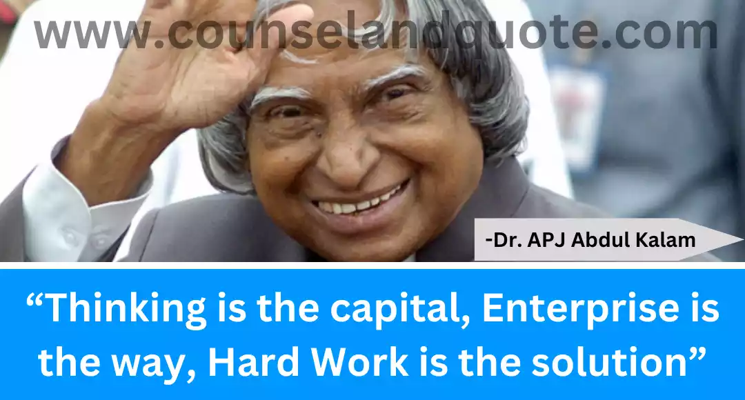 50 “Thinking is the capital, Enterprise is the way, Hard Work is the solution”